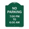 Signmission No Parking 7-00 Am to 6-00 Pm, Green & White Aluminum Architectural Sign, 18" x 24", GW-1824-23602 A-DES-GW-1824-23602 - alternate 1